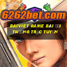 Baiviet Game Bài Đổi Thưởng Trực Tuyến