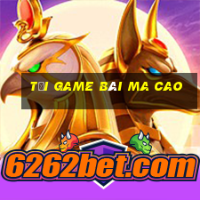 tải game bài ma cao