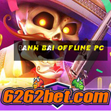 đánh bài offline pc