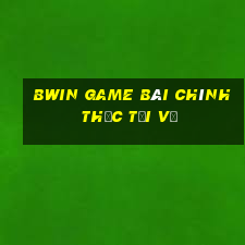 bwin game bài chính thức tải về