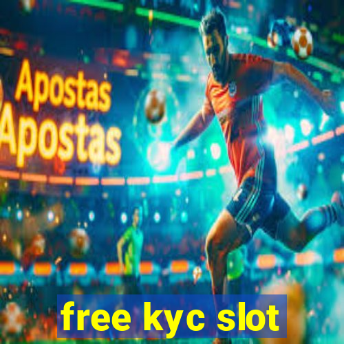 free kyc slot