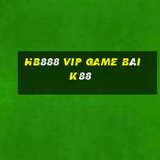 Hb888 Vip Game Bài K88