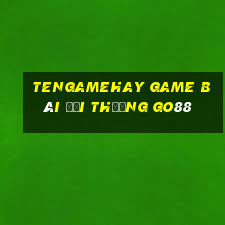 Tengamehay Game Bài Đổi Thưởng Go88