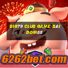 Big79 Club Game Bài Dom88