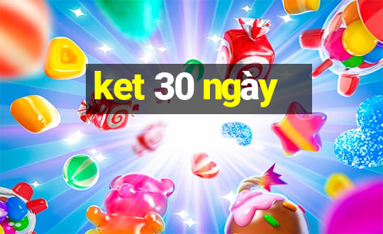 ket 30 ngày