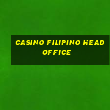 casino filipino head office