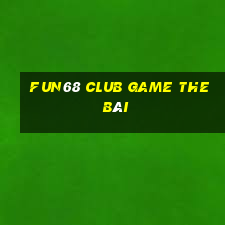 Fun68 Club Game The Bài