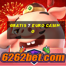 gratis 7 euro casino