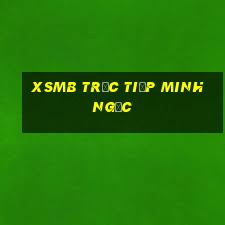 xsmb trực tiếp minh ngọc