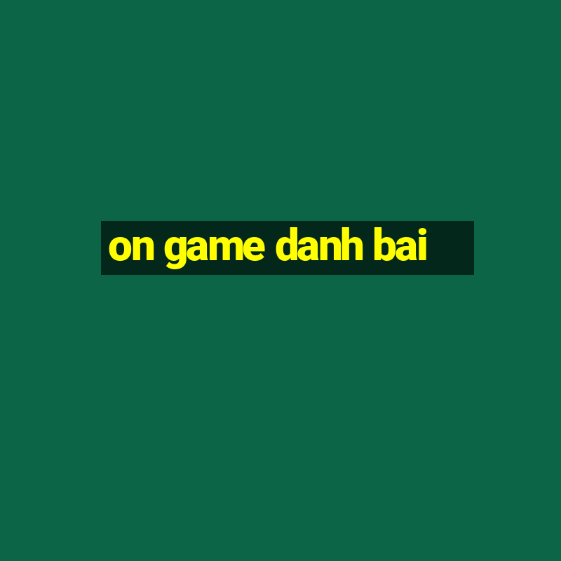 on game danh bai