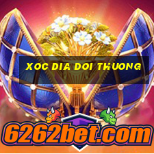 xoc dia doi thuong