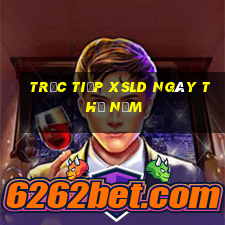 Trực tiếp XSLD ngày thứ năm