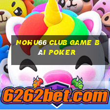 Nohu66 Club Game Bài Poker