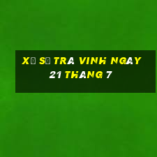 xổ số trà vinh ngày 21 tháng 7