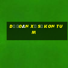 dự đoán xổ số kon tum