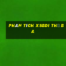 Phân tích XSBDI thứ Ba