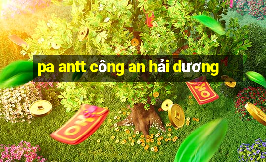 pa antt công an hải dương