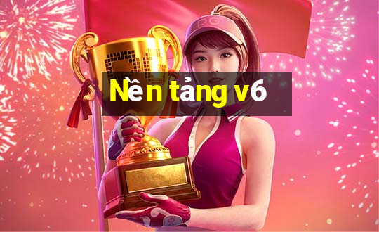 Nền tảng v6