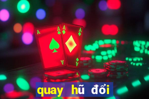 quay hũ đổi thưởng pc