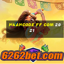 nhancode ff com 2021