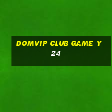 Domvip Club Game Y24