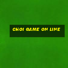 choi game on line