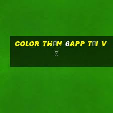 Color Thần 6app Tải về