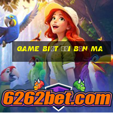 game biệt đội bắn ma