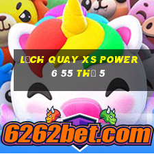 Lịch quay XS power 6 55 Thứ 5