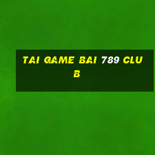 tai game bai 789 club