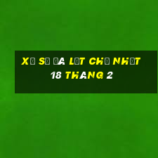 xổ số đà lạt chủ nhật 18 tháng 2