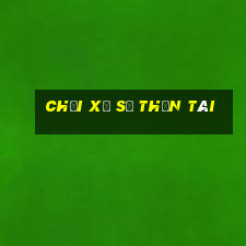 chơi xổ số thần tài