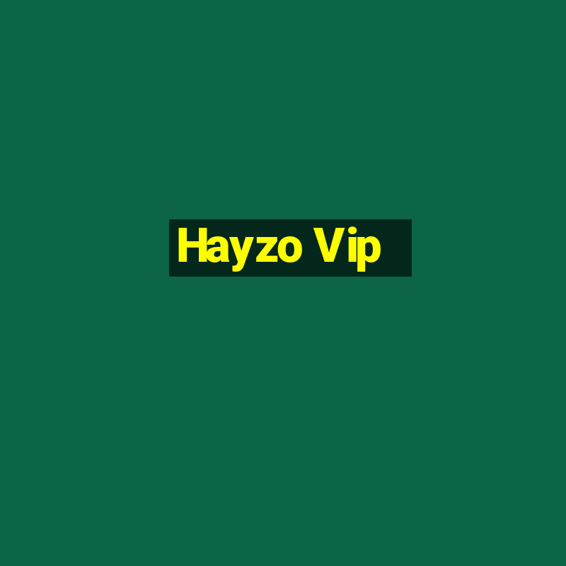 Hayzo Vip