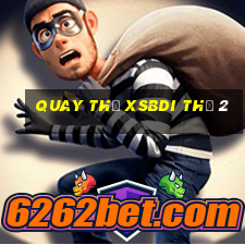 Quay thử XSBDI Thứ 2