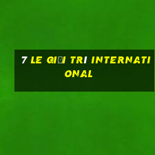 7 Le giải trí International