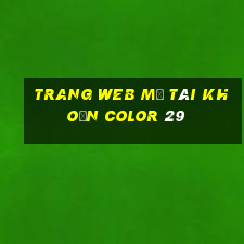 Trang web mở tài khoản Color 29