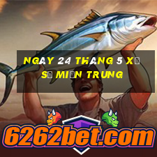 ngày 24 tháng 5 xổ số miền trung