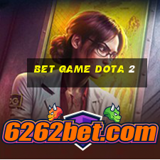 bet game dota 2