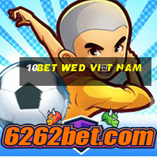 10bet wed Việt nam